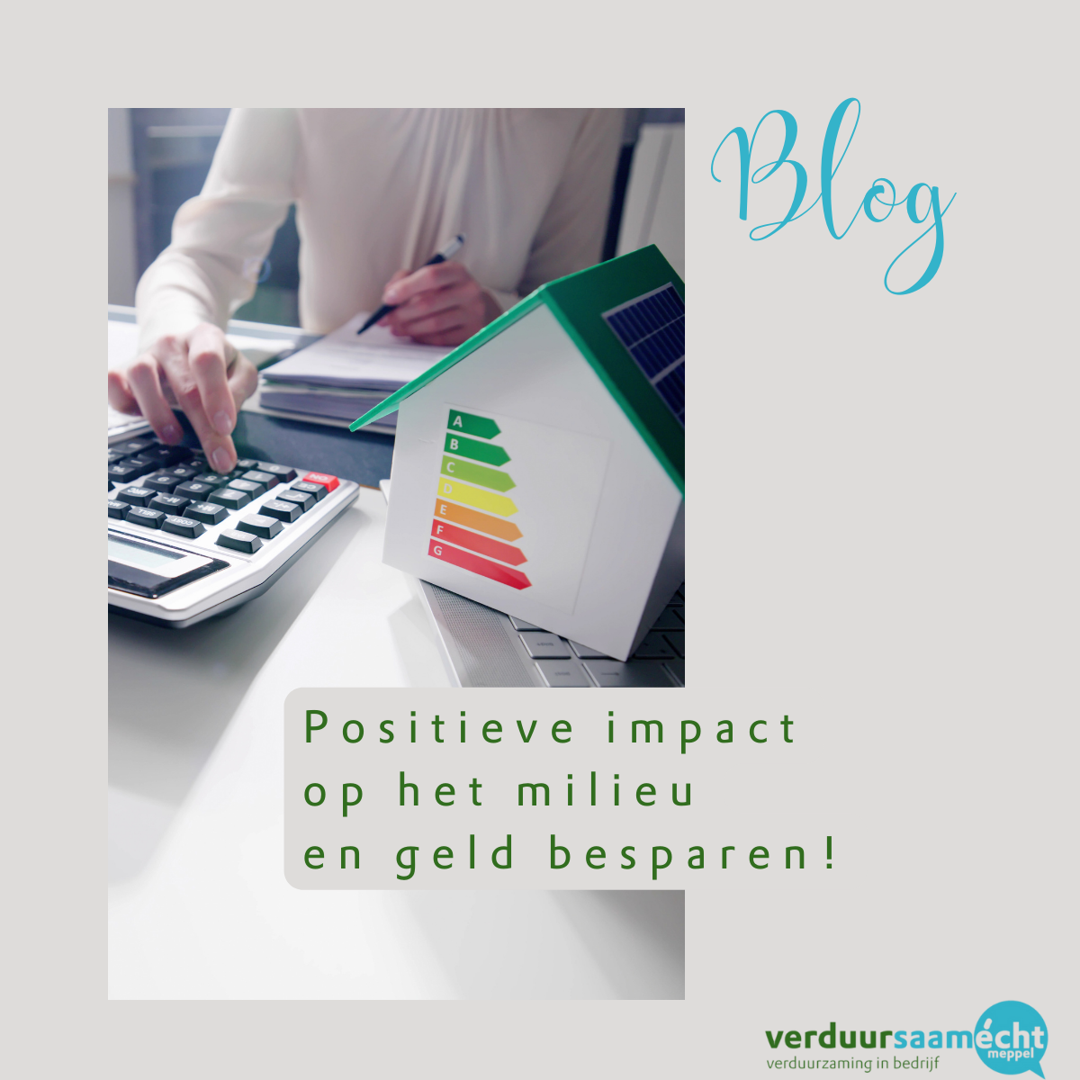 Blog positieve impact op het milieu en geld besparen door VerduurSaam Écht Meppel